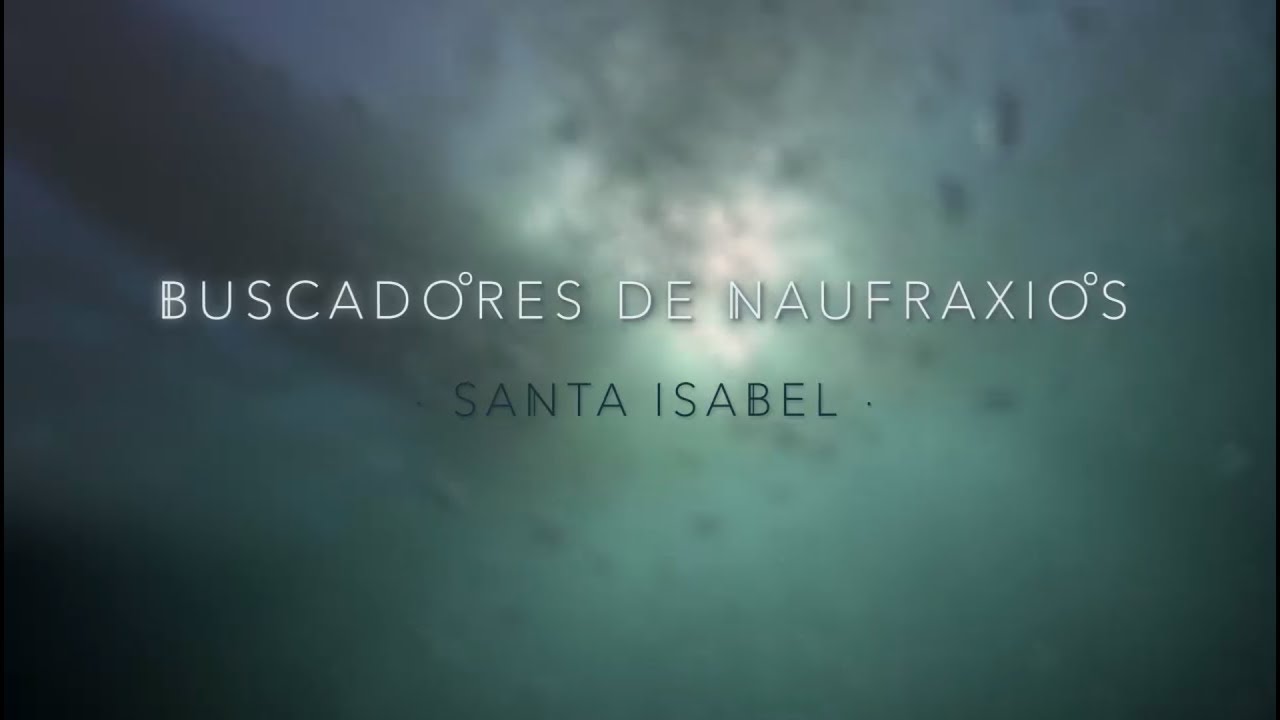 Santa Isabel | Buscadores de Naufraxios