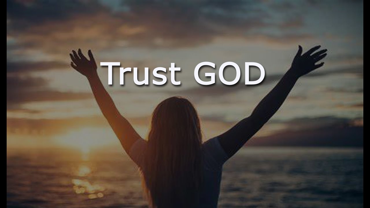 TRUST GOD - How do you trust the impossible to GOD