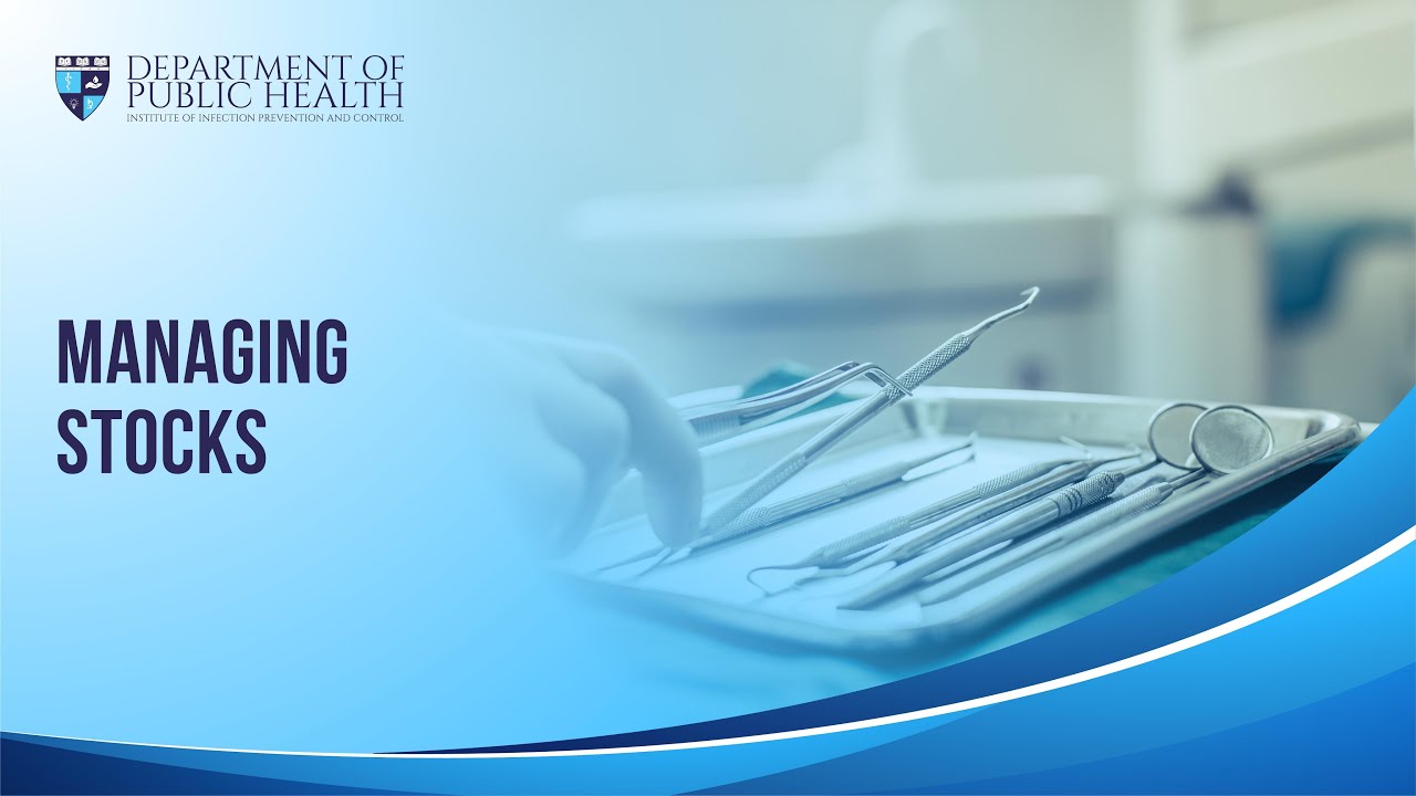 Managing stocks | Oral Hygiene and Safe Dentistry