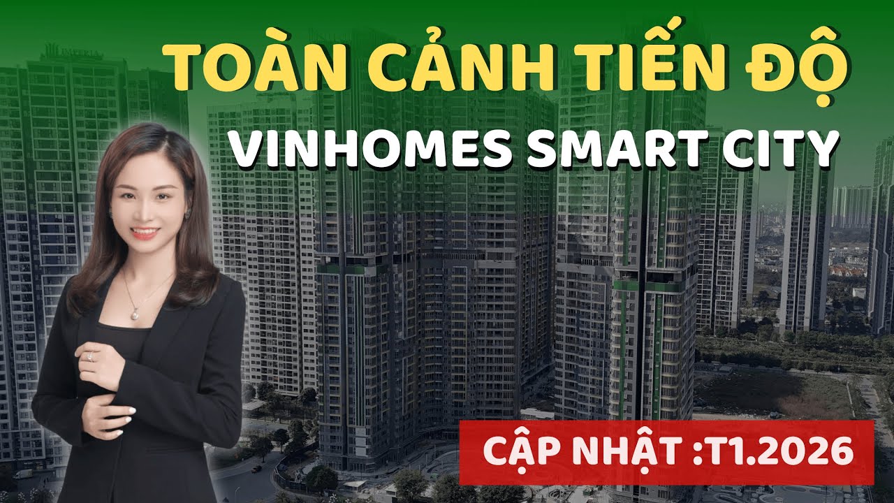 TO&Agrave;N CẢNH VINHOMES SMART CITY ( T1.2026 ) | Phương Vinhomes