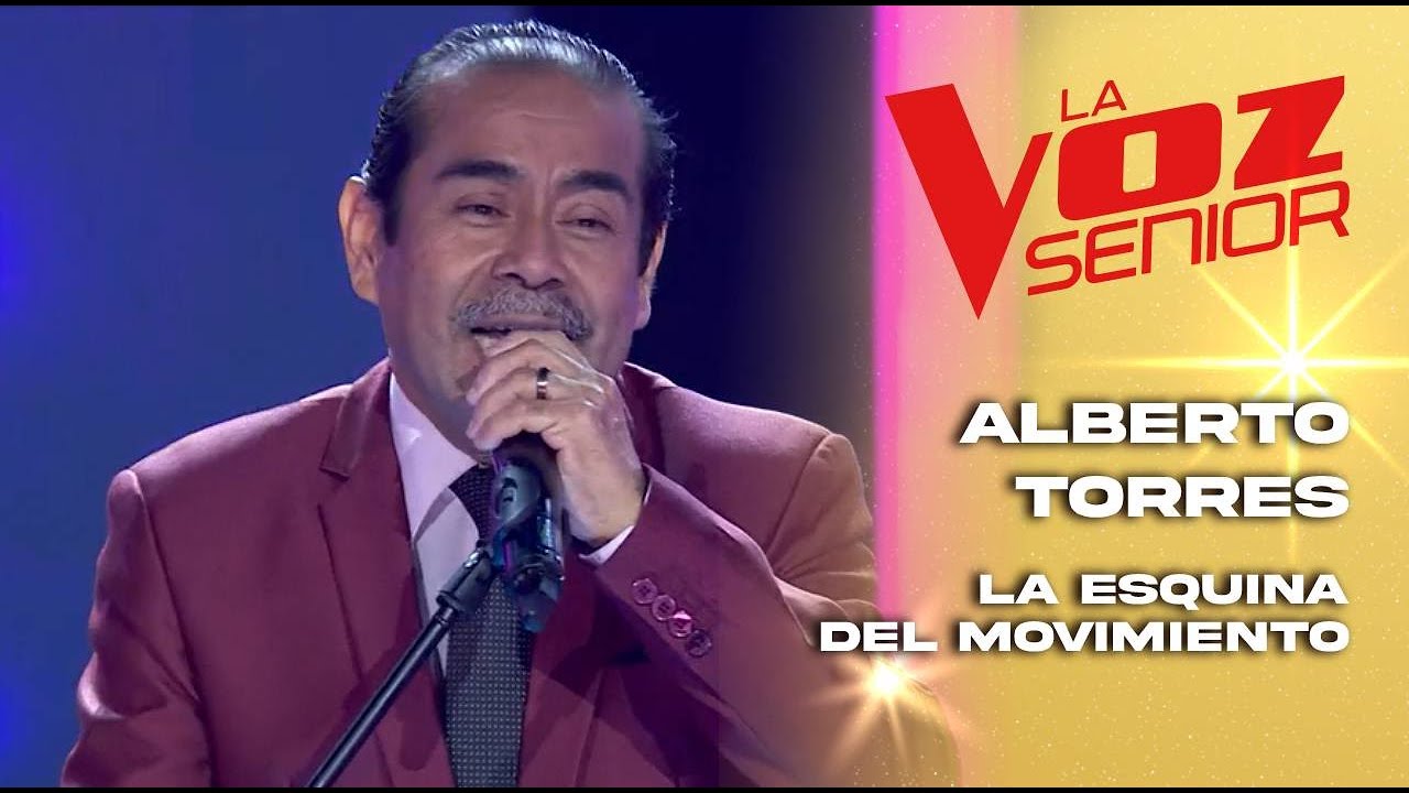 Alberto Torres | La esquina del movimiento | Audiciones a ciegas | Temporada 2022 | La Voz Senior