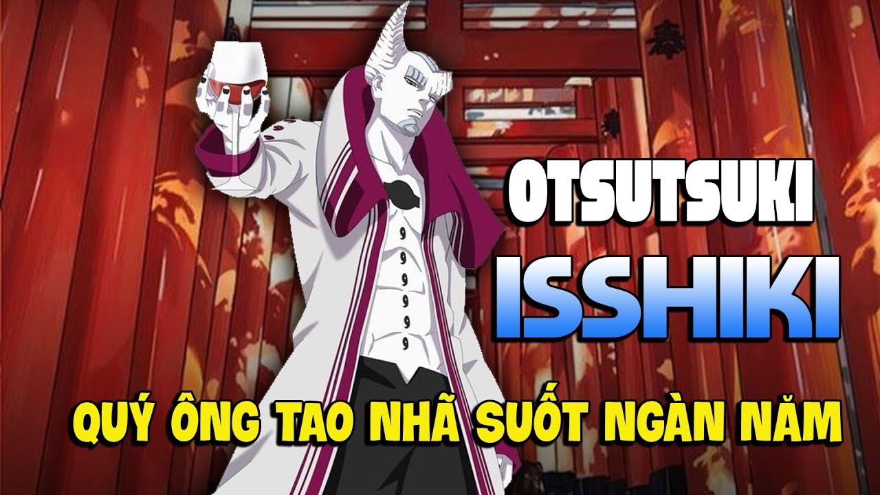 Một Video Nhìn Lại Cuộc Đời Của Otsutsuki Isshiki | Vị Quý Ông Tao Nhã Suốt Ngàn Năm