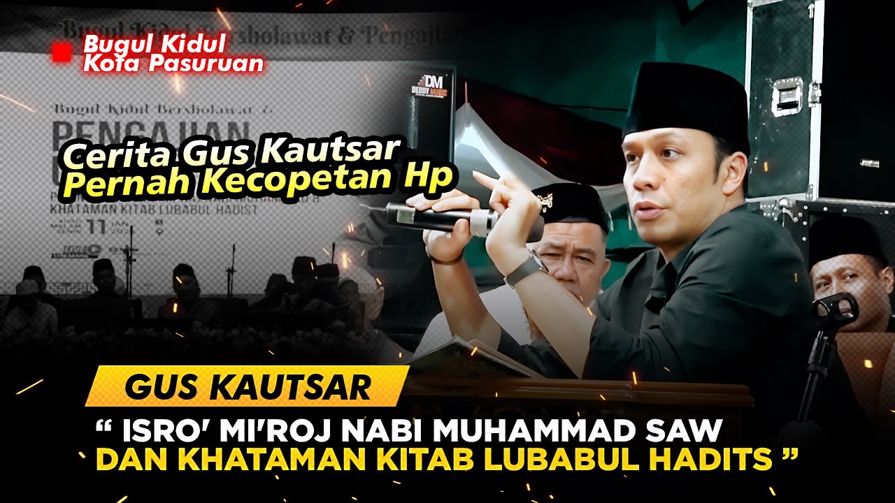 GUS KAUTSAR🔹PERINGATAN ISRO' MI'ROJ NABI MUHAMMAD SAW & KHATAMAN KITAB LUBABUL HADITS  11 - 01 2026