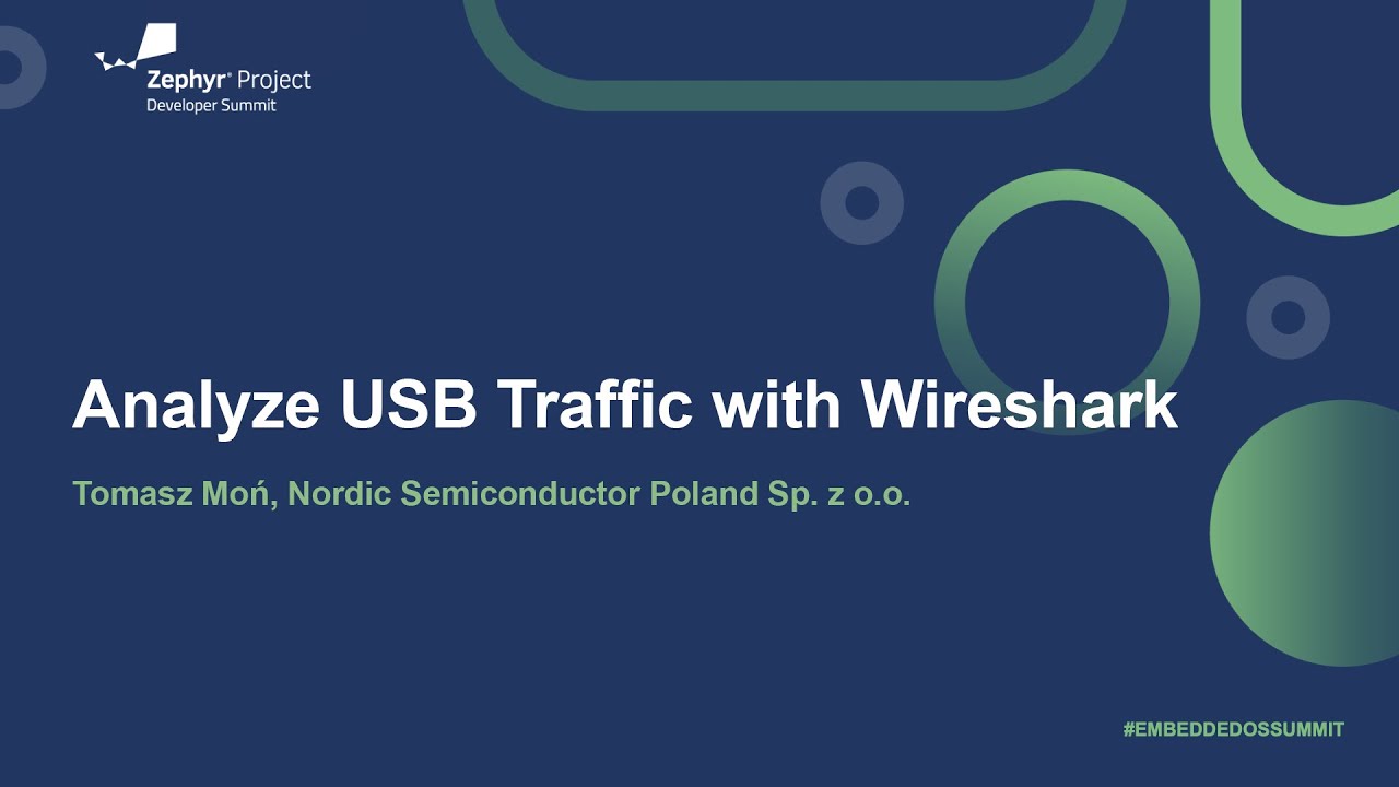 Analyze USB Traffic with Wireshark - Tomasz Moń, Nordic Semiconductor Poland Sp. z o.o.
