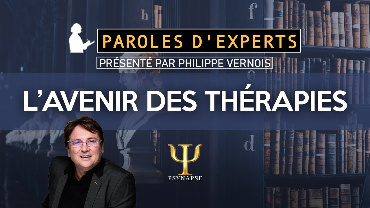 Quel avenir pour les Thérapies ? Paroles d'Experts