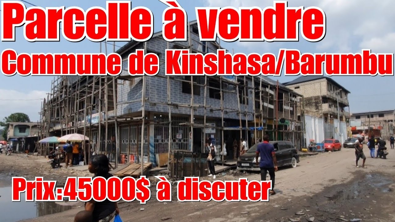 👉PRIX:45 000$ À DISCUTER,PARCELLE MISE EN VENTE À KINSHASA DANS LA COMMUNE DE KINSHASA/BARUMBU