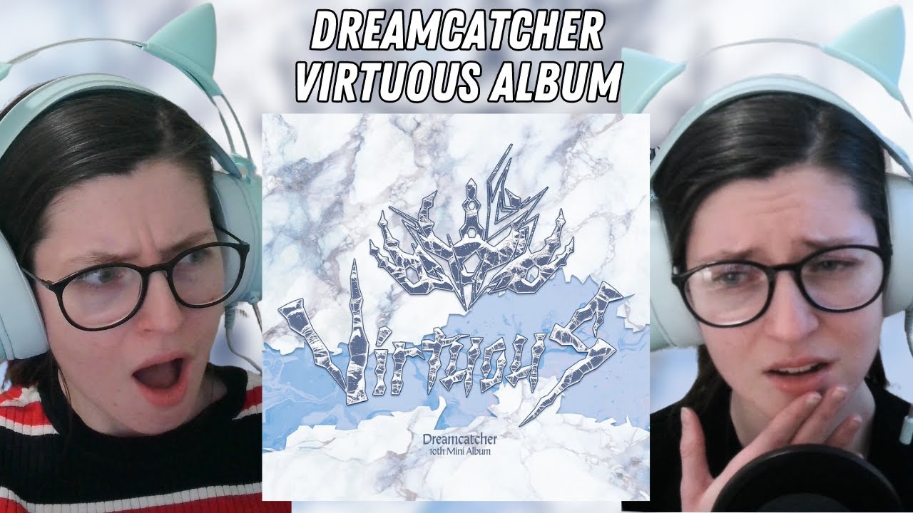 Dreamcatcher 'VirtuouS' Album Reaction & Analysis