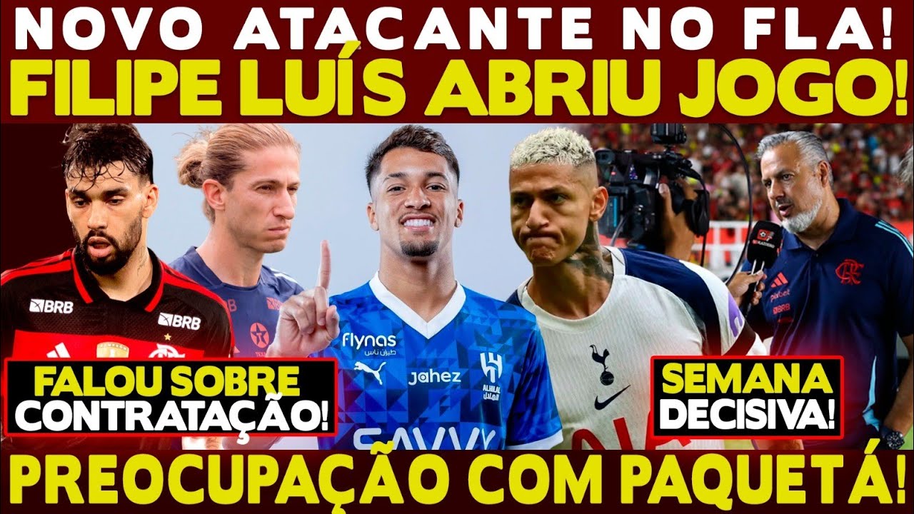 NOVO ATACANTE NO FLA: FILIPE LUÍS FALOU SOBRE CONTRATAÇÃO! PREOCUPAÇÃO COM PAQUETÁ! MERCADO DA BOLA!
