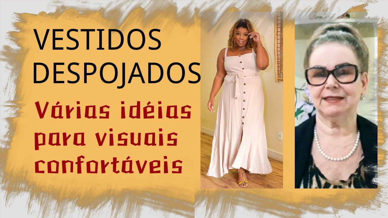 VESTIDOS DESPOJADOS- varias idéias para visuais confortáveis
