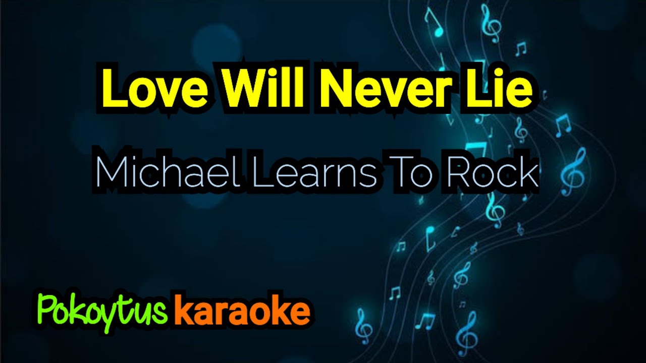 Love Will Never Lie 🎤 Michael Learns To Rock (karaoke)