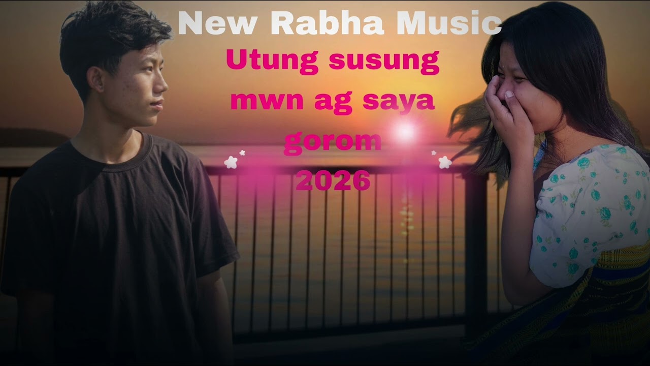 New Rabha Music Utung susung mwn ag saya gorom 2026♥️