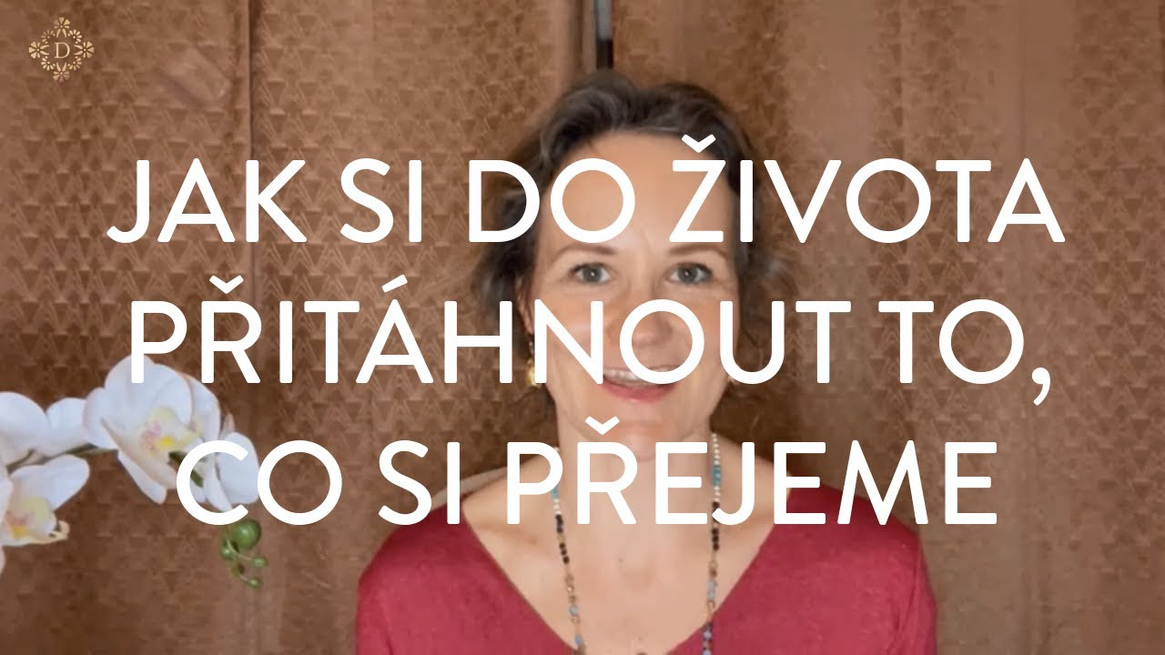 DENISA ŘÍHA PALEČKOVÁ - Jak si do života přitáhnou to, co si přejeme?