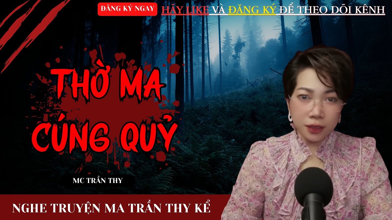 NGHE TRUYỆN MA ĐÊM : THỜ MA CÚNG QUỶ - GIỌNG ĐỌC MC TRẦN THY