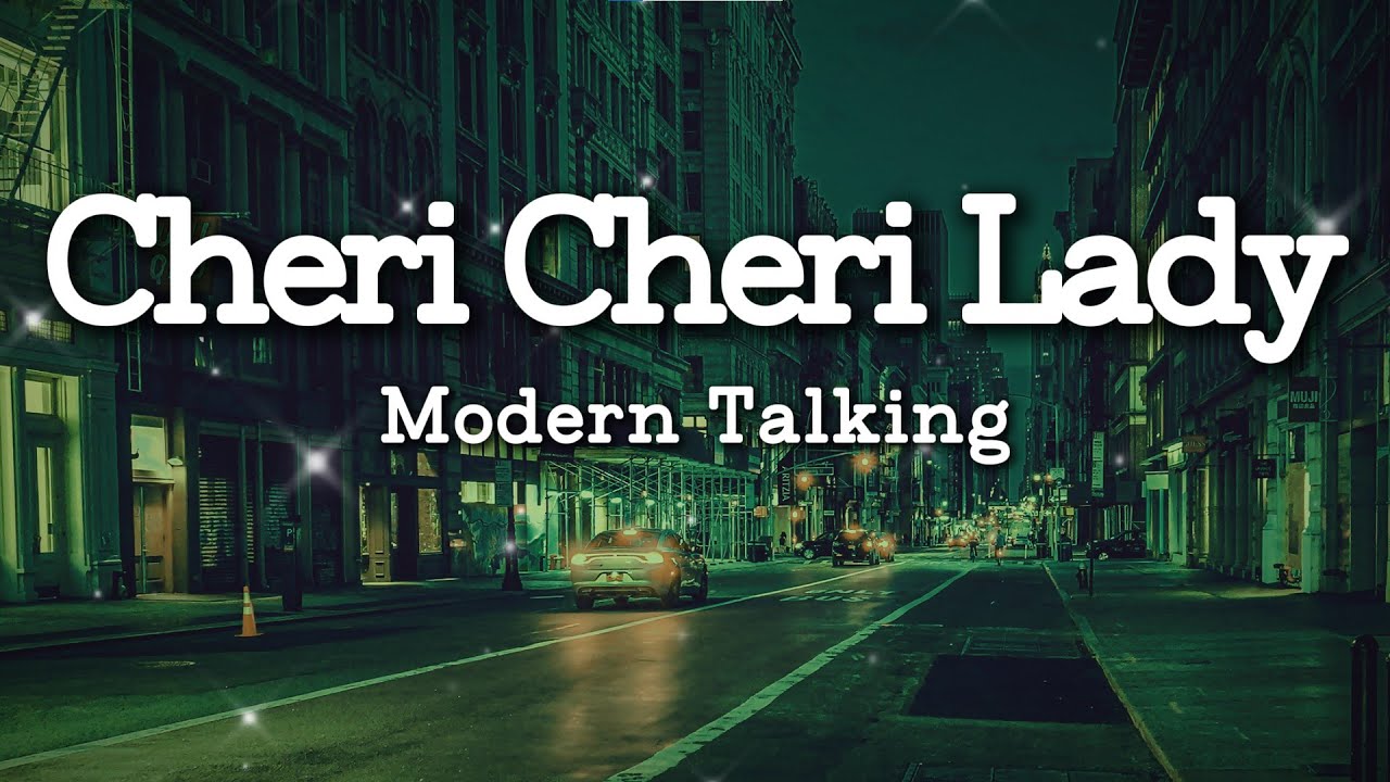 Modern Talking - Cheri Cheri Lady (Lyrics)