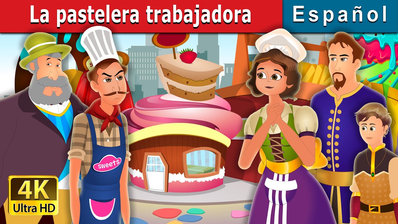 LA PASTELERA TRABAJADORA | The Hardworking Confectioner Story | Cuentos De Hadas Espa&ntilde;oles