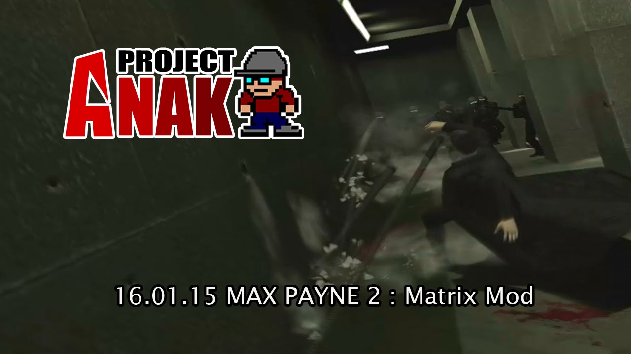[PC] MAXPAYNE 2 : Enter The Matrix Mod