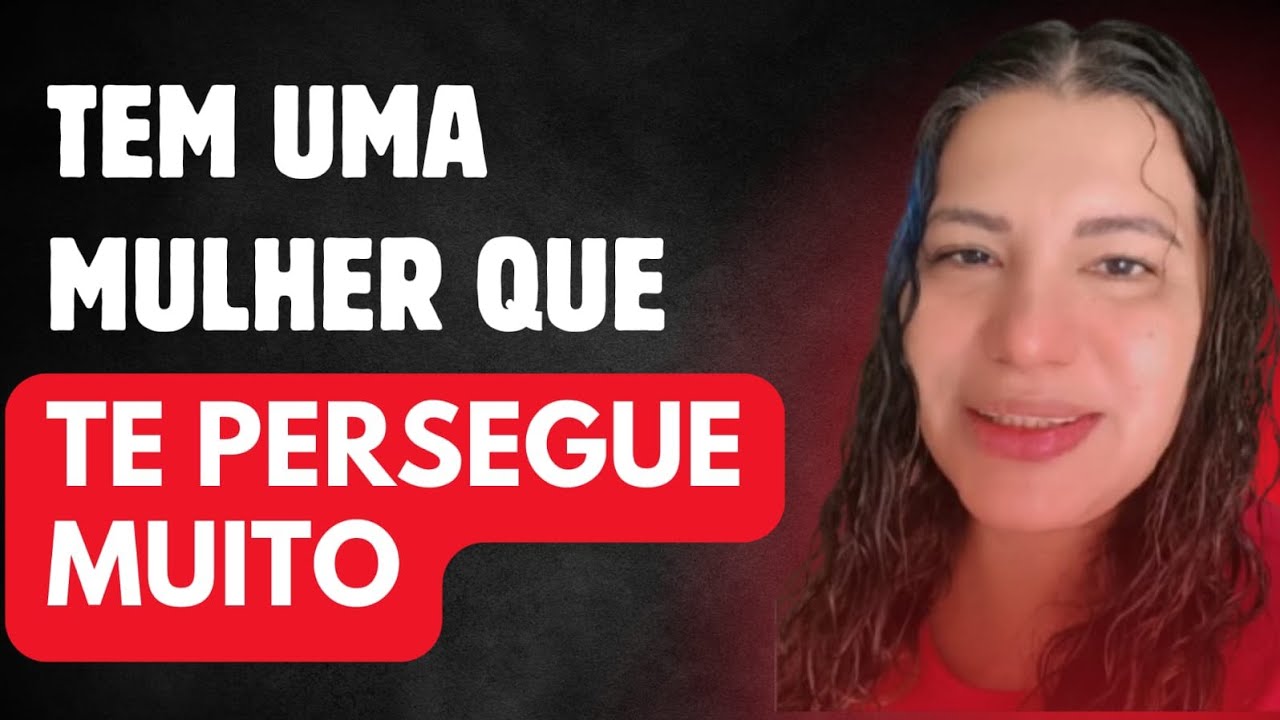 Tem uma mulher que te persegue muito olha o que vai acontecer com ela