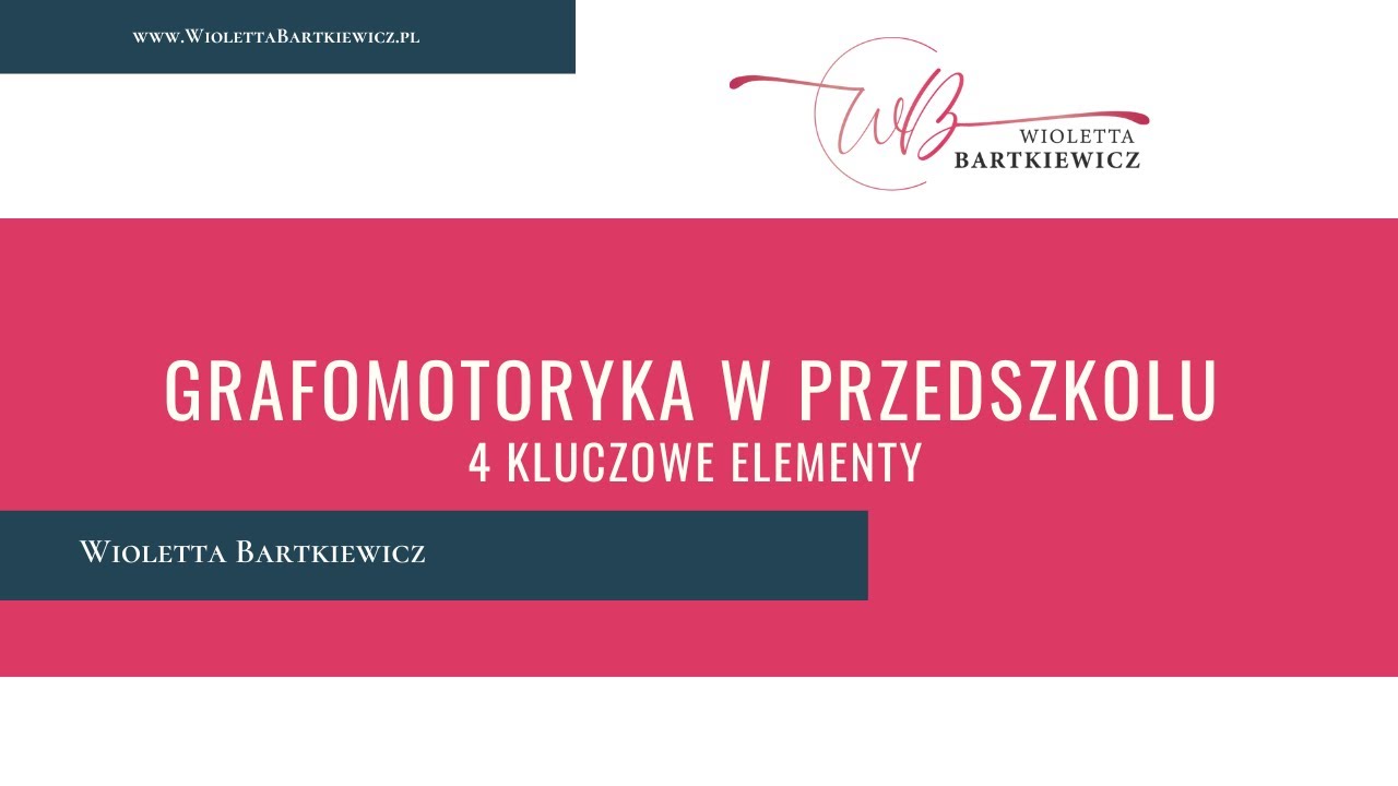 Grafomotoryka w przedszkolu. 4 kluczowe elementy. Wioletta Bartkiewicz