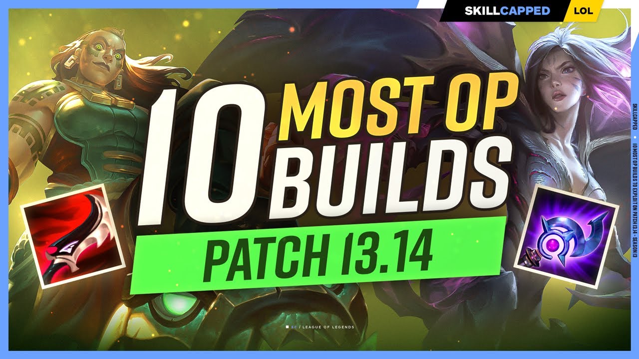 The 10 NEW MOST OP BUILDS on Patch 13.14 - League of Legends