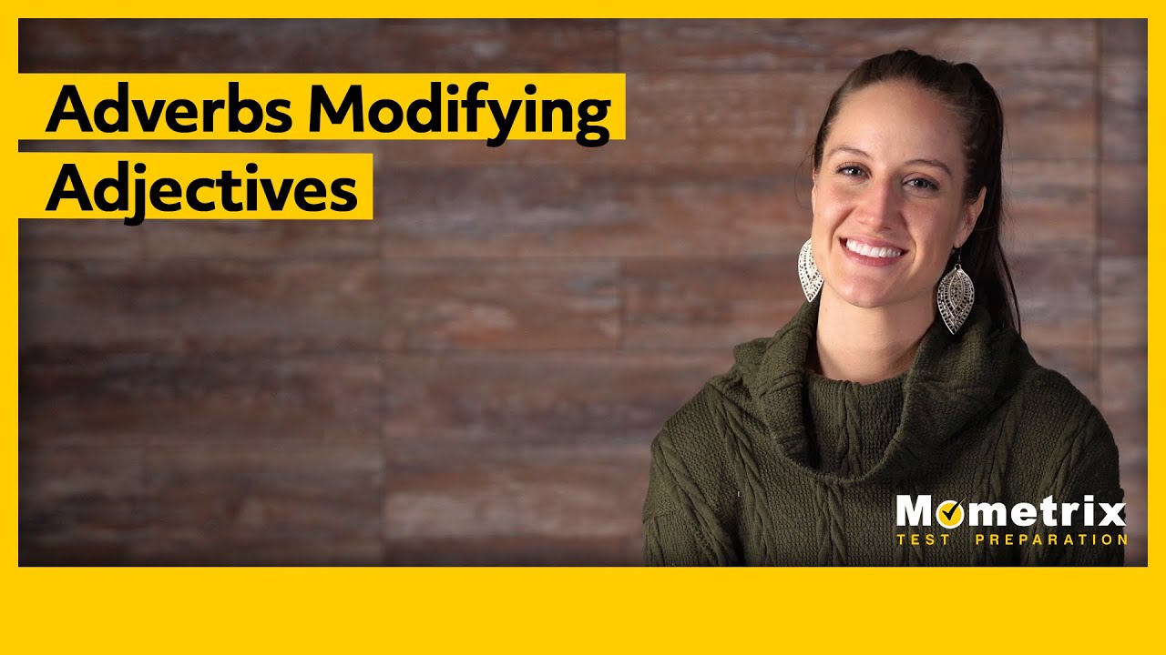 Adverbs Modifying Adjectives