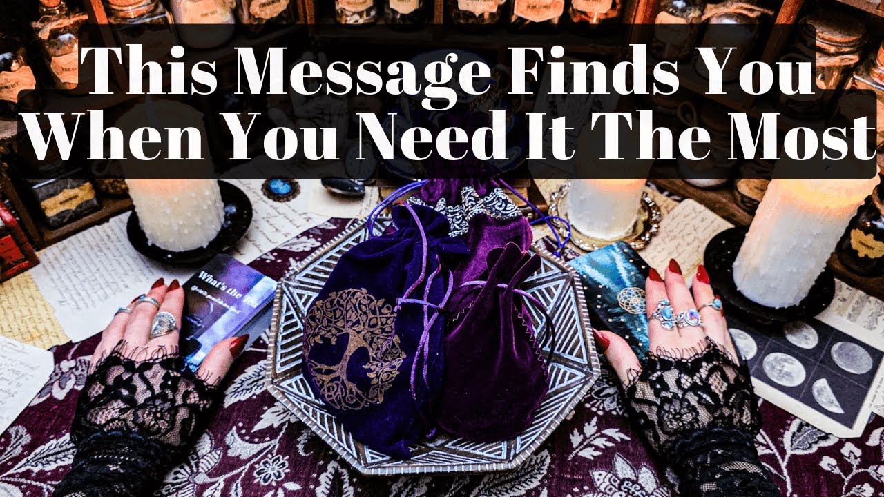 THIS MESSAGE FINDS YOU WHEN YOU NEED IT THE MOST