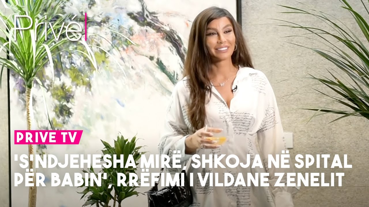 'S'ndjehesha mirë, shkoja në spital për babin', rrëfimi i Vildane Zenelit