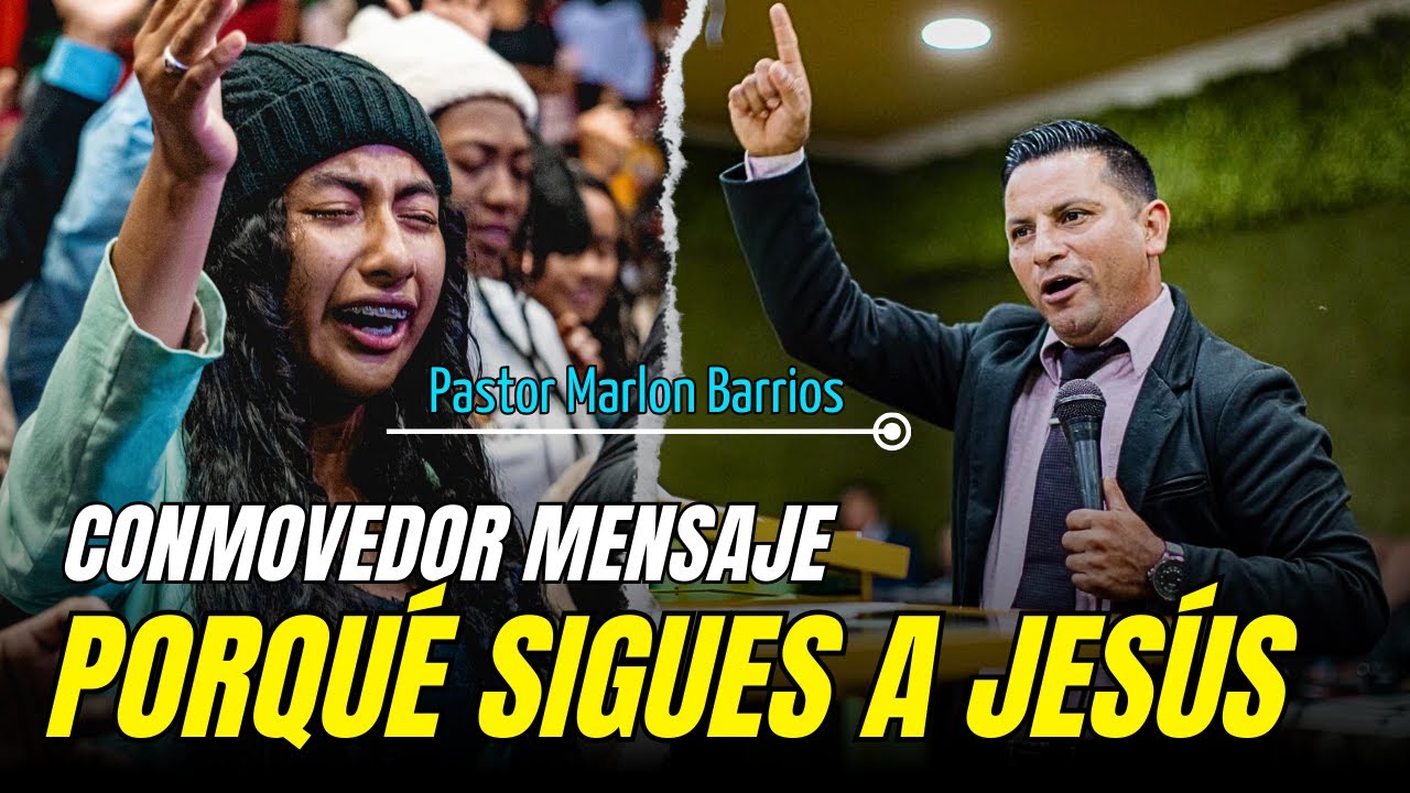 Conmovedor mensaje ¿ porqué sigues a Jesús? - Pastor Marlon Barrios