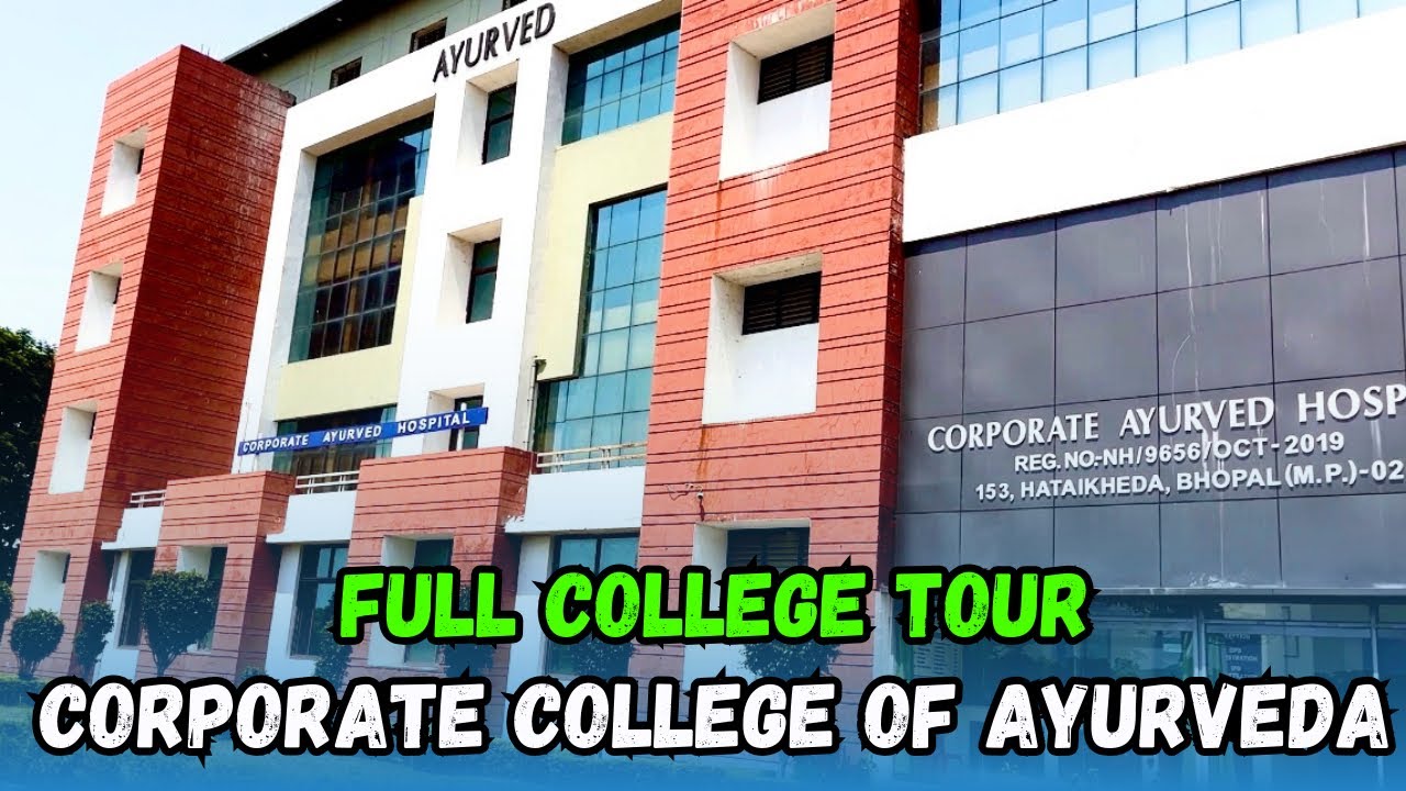 Corporate college of Ayurveda Bhopal 🤩 / B.A.M.S College’s in Madhya Pradesh