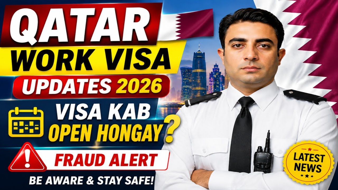 Qatar Work Visa Updates 2026 | Visa Kab Open Hongay? | Fraud Alert