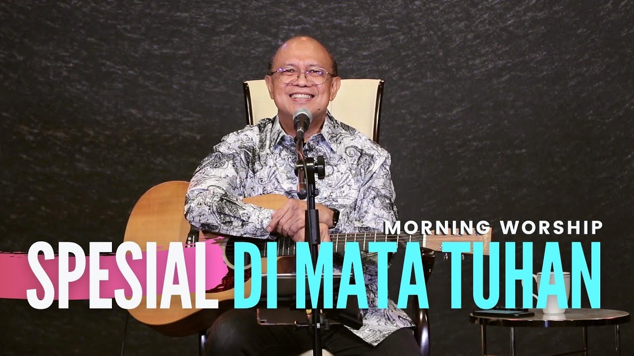 SPESIAL DI MATA TUHAN  || MORNING WORSHIP 20 APRIL 2022