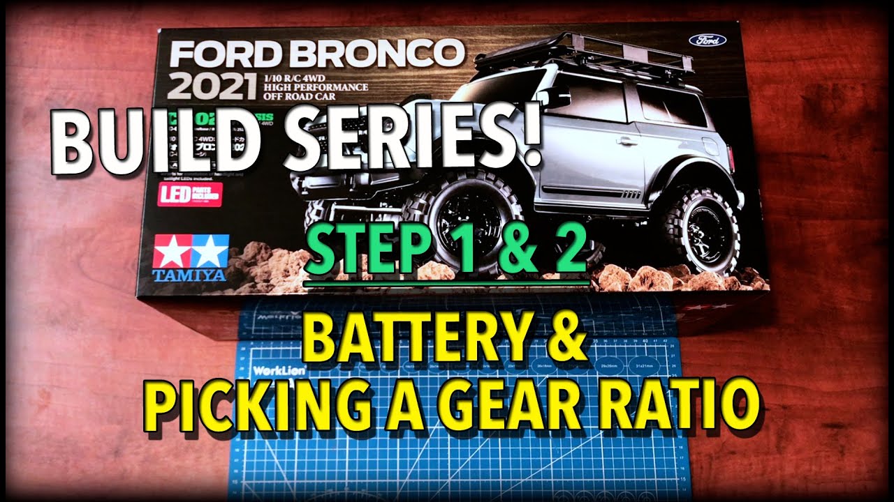Tamiya Ford Bronco 2021 Build Series! - Steps 1 & 2 - Battery and Picking a Gear Ratio