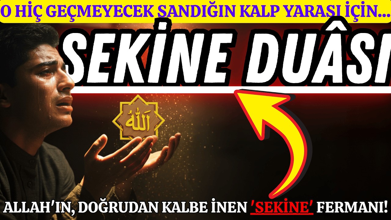 İsm-i Azam Sırrıyla Sekine Duası: Dinledikten Hemen Sonra Tesiri Başlar!