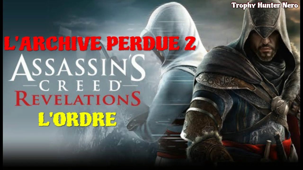 Assassin's creed Révélation - L'archive perdue 2 - L'ordre + Fragments