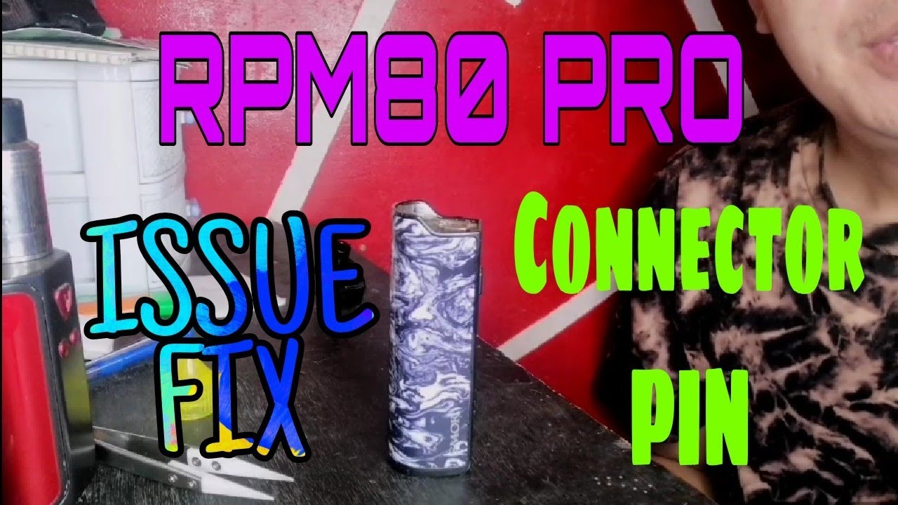 SMOK RPM 80 PRO CONNECTOR PIN ISSUE