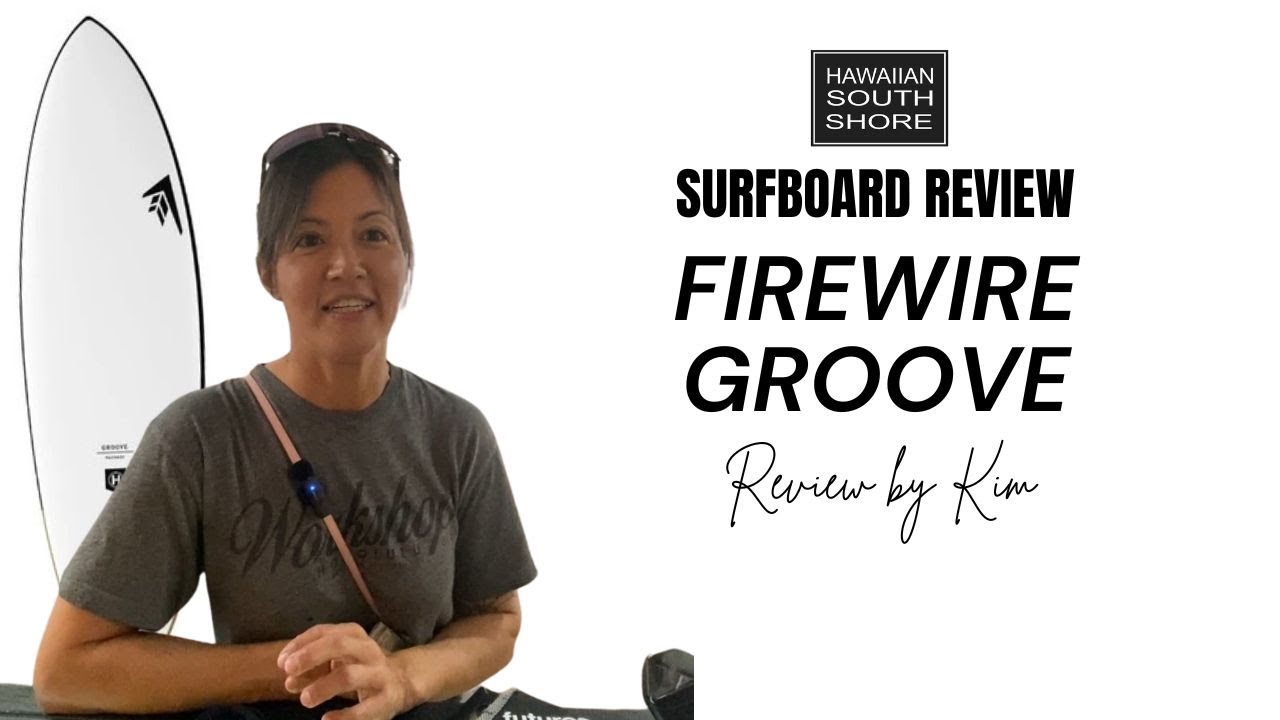 Firewire Groove Surfboard Review by Kim