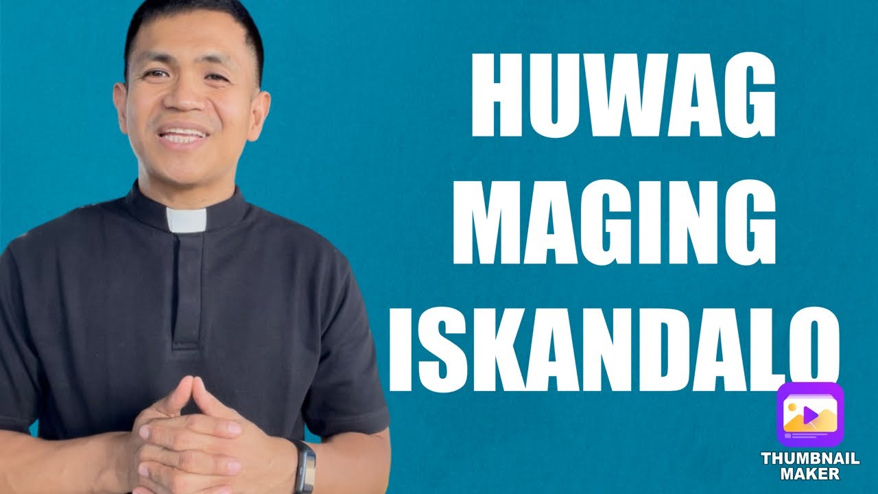 FEBRUARY 24, 2022, MARK 9:41-50, “HUWAG MAGING ISKANDALO!” #SocialSin #gospelmessage #salitanglaw