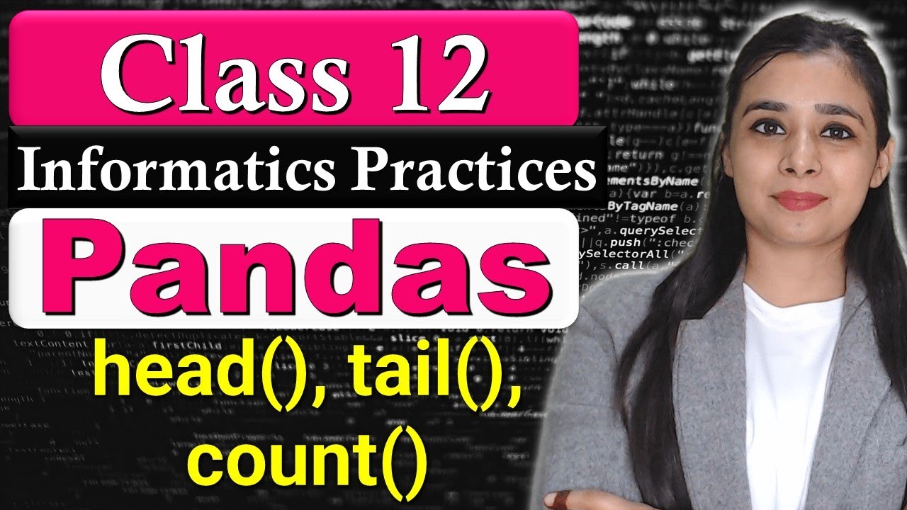 Pandas Series - head(), tail(), count() | Data Handling Using Pandas | CBSE Class 12 - IP
