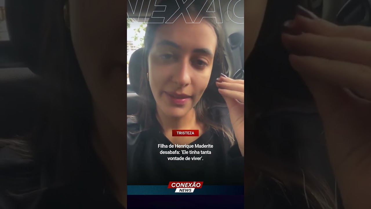 Filha de Henrique Maderite desabafa: &lsquo;Ele tinha tanta vontade de viver&rsquo;.