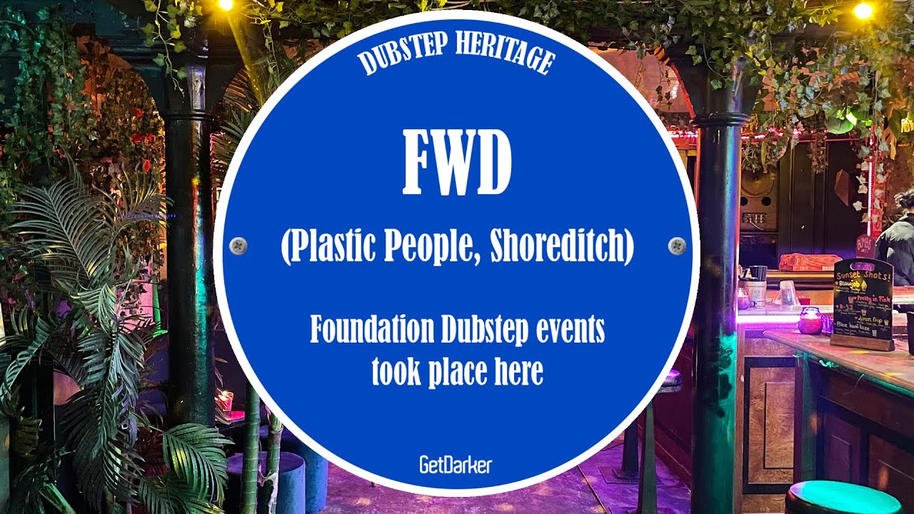 Dubstep Heritage - Location 01 - FWD» Plastic People [Shoreditch, London]