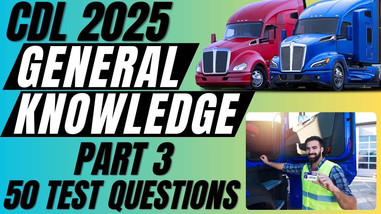 CDL General Knowledge Test Questions and Answers 2025 Part 3