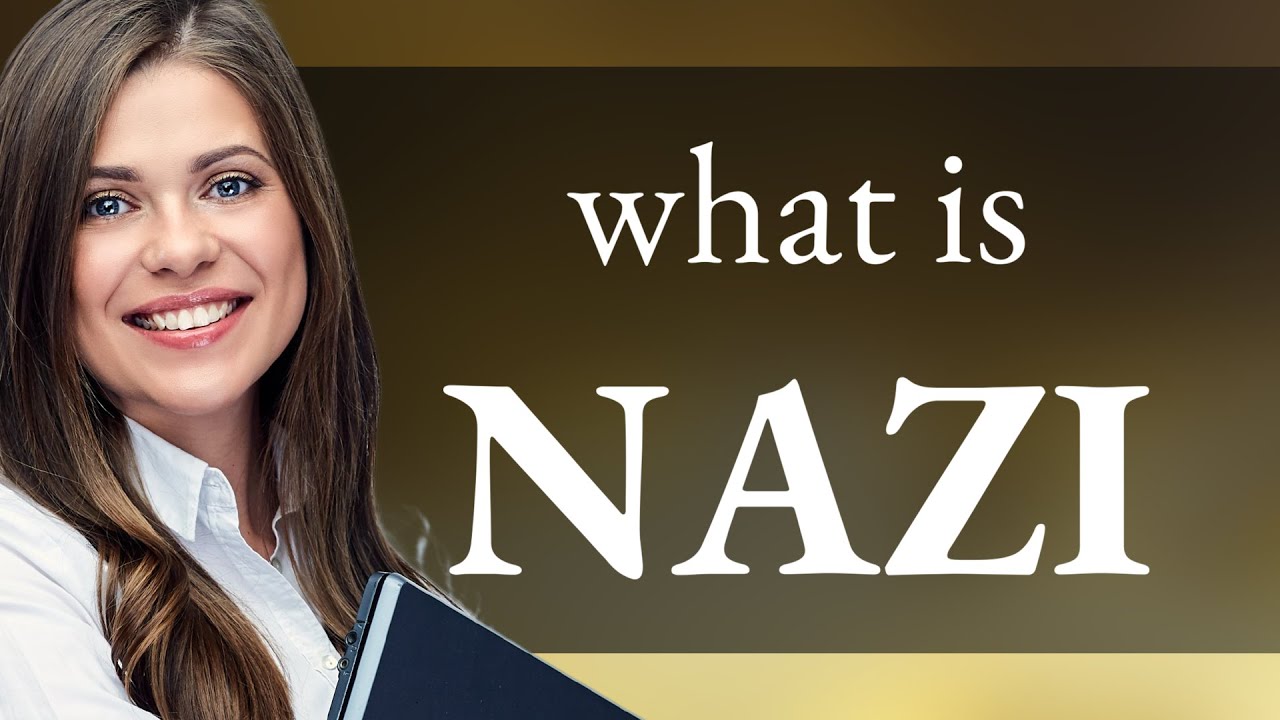 Nazi &bull; what is NAZI meaning
