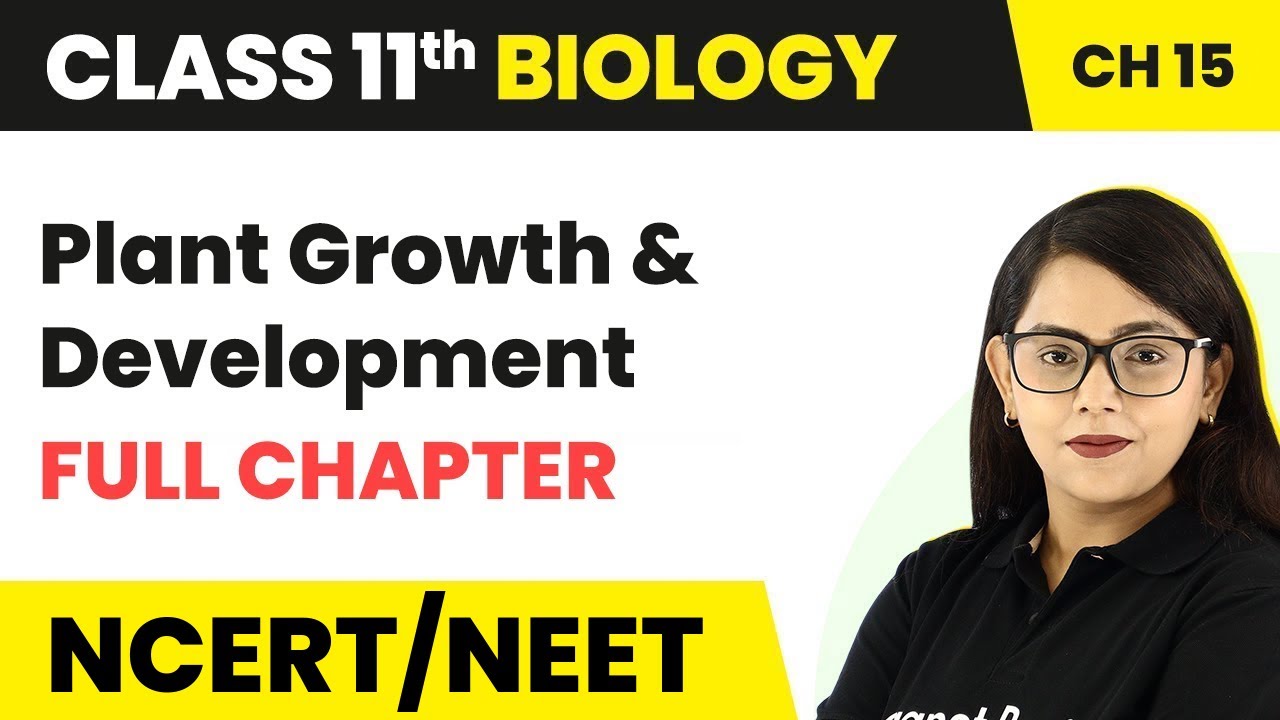 Plant Growth and Development - Full Chapter Explanation | Class 11 Biology Chapter 15