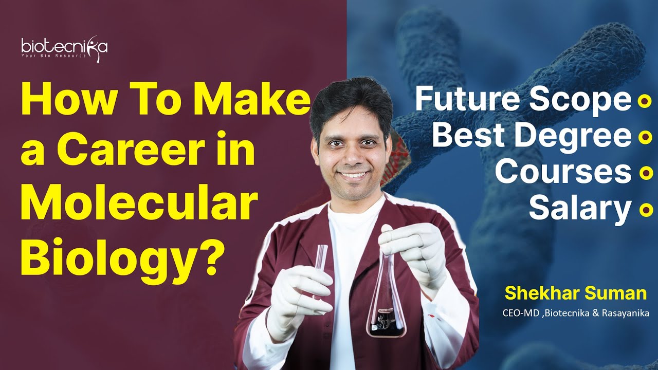 How To Make a Career in Molecular Biology? Future Scope | Best Degree Courses | Salary