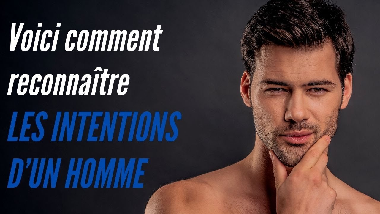 Voici comment reconnaître les intentions d’un homme en 10 étapes