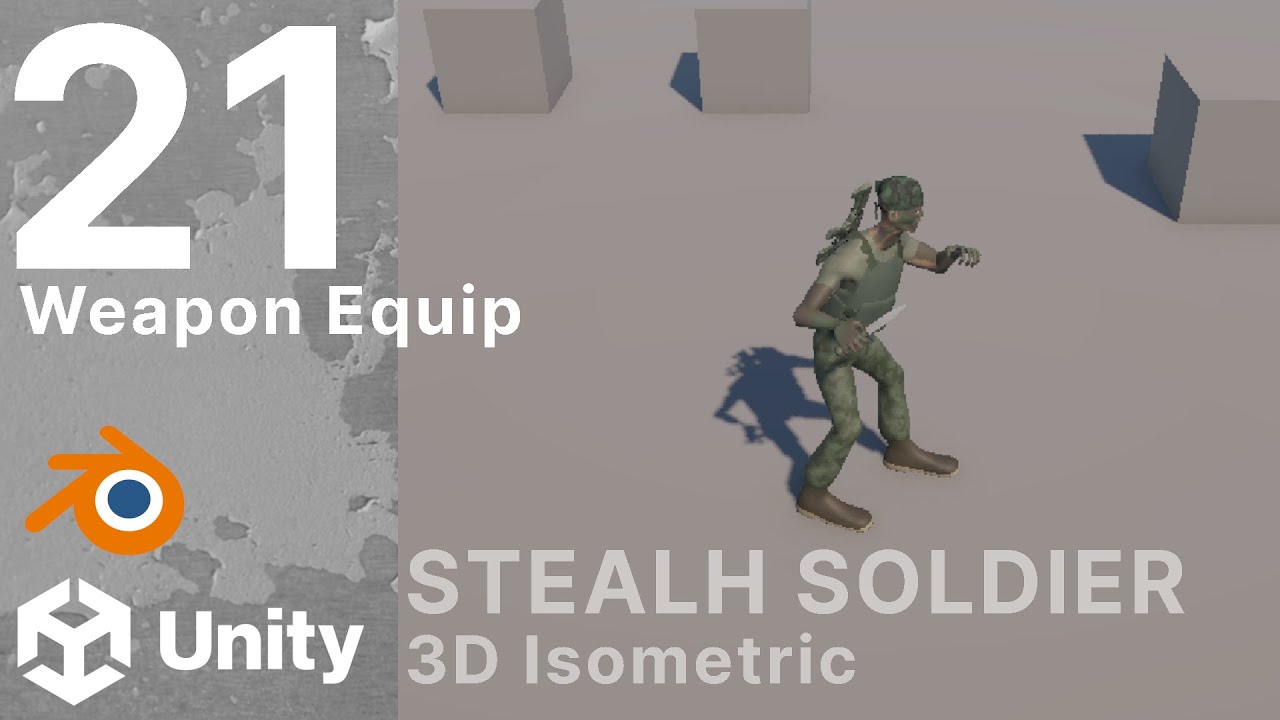 Stealth Soldier - 21 - Weapon Equip - New Input System - 3D Isometric - Unity