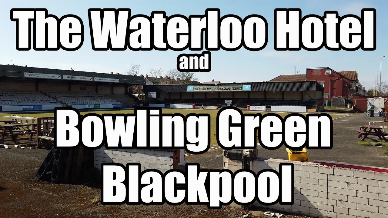 The Waterloo Hotel and Bowling Green Blackpool