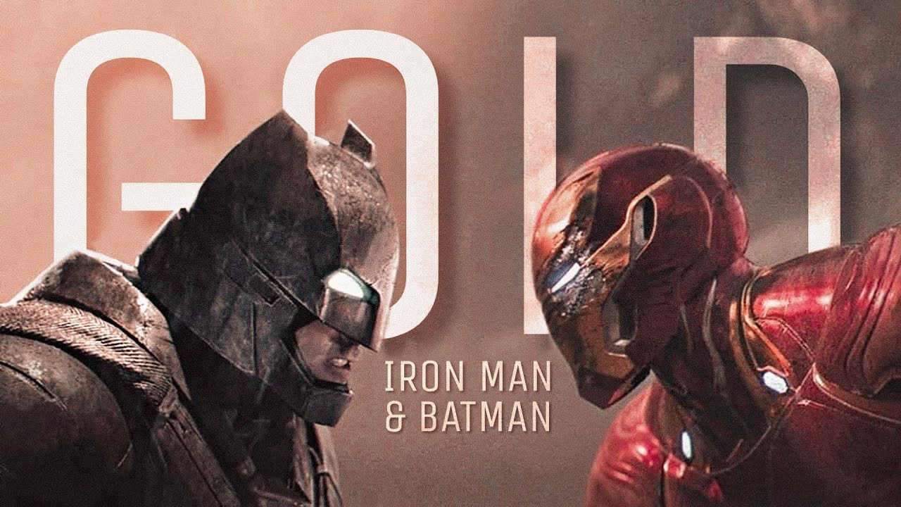 Gold || Iron Man/Batman (Imagine Dragons)