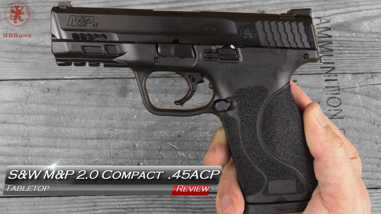 Обзор и полевая сборка настольного оружия S&W M&P Compact 2.0 .45acp