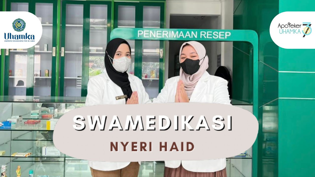 SWAMEDIKASI OBAT NYERI HAID | APOTEKER 37 UHAMKA | KELOMPOK 2 | KELAS B (SORE)