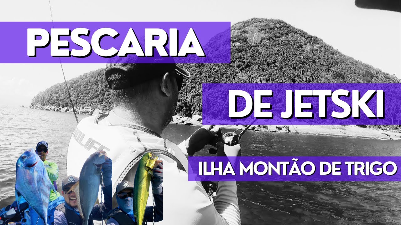 Pescaria de Jetski na Ilha Montão de Trigo (Dourados + Olho de Boi + Xaréu Branco + Timbarles)